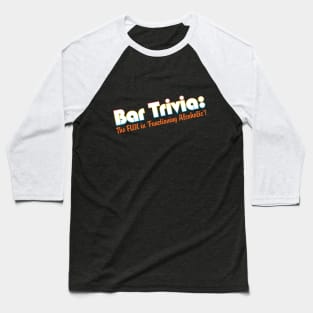 Bar Trivia: The Fun in 'Functioning Alcoholic'! Baseball T-Shirt